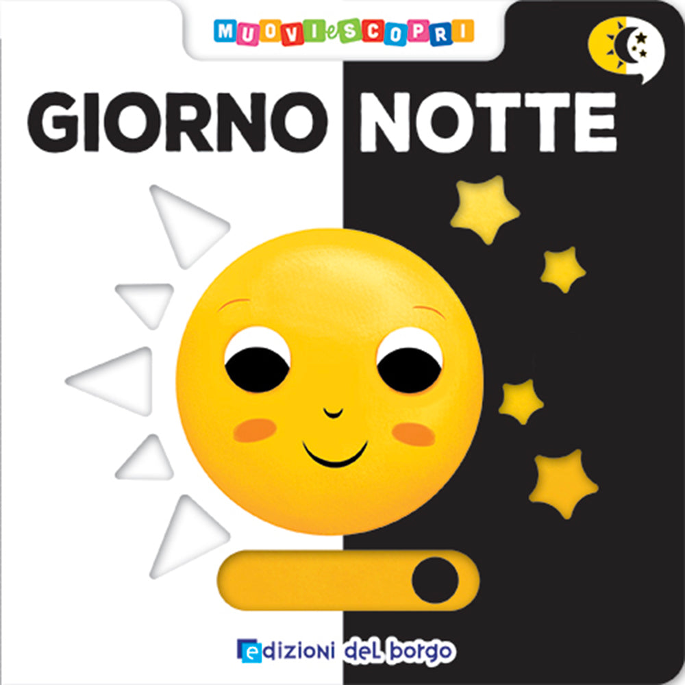 GIORNO NOTTE. Muovi e scopri