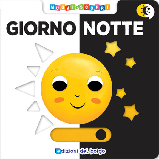 GIORNO NOTTE. Muovi e scopri