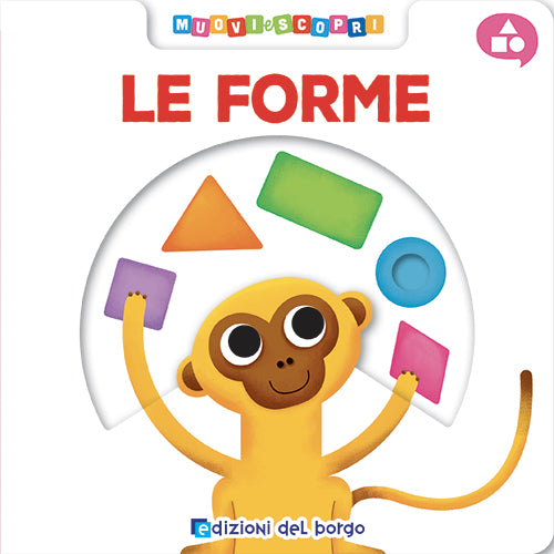 LE FORME. Muovi e scopri